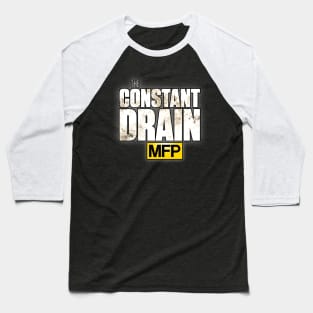 The Constant Drain Baseball T-Shirt